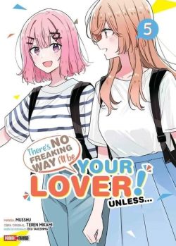 THERE'S NO FREAKING WAY I'LL BE YOUR LOVER! UNLESS # 05