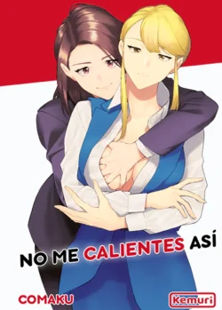 NO ME CALIENTES ASI HENTAI